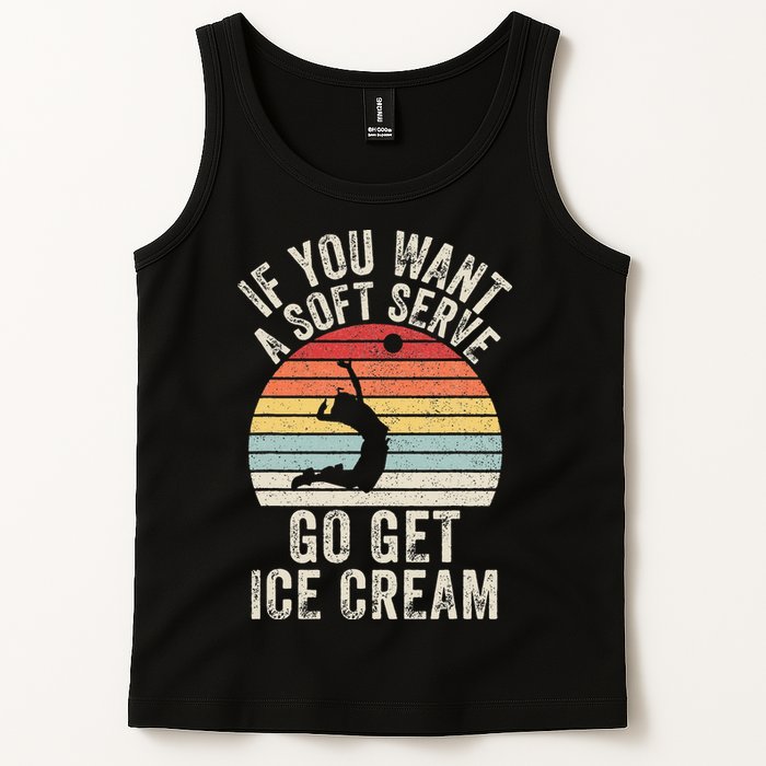 Retro If You Want A Soft Serve Go Get Ice Cream Volleyball Tank Top
