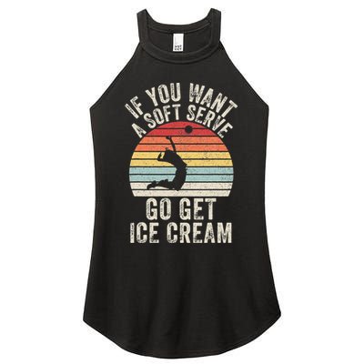 Retro If You Want A Soft Serve Go Get Ice Cream Volleyball Women's Perfect Tri Rocker Tank