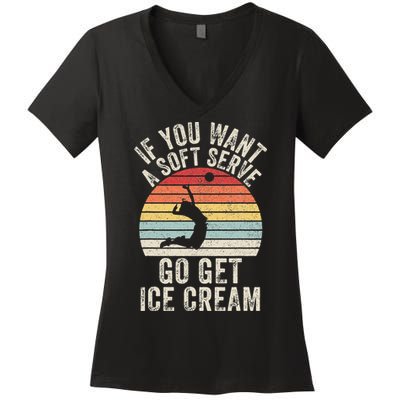 Retro If You Want A Soft Serve Go Get Ice Cream Volleyball Women's V-Neck T-Shirt