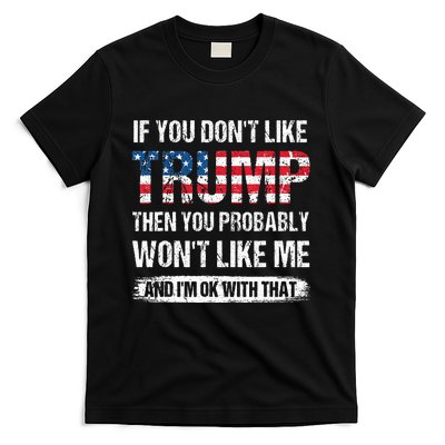 retro If You Don't Like Trump Then You Probably Won't Like Me T-Shirt