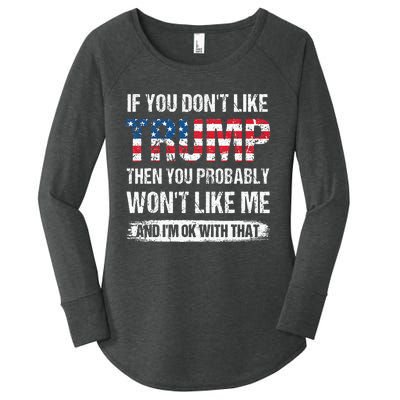 retro If You Don't Like Trump Then You Probably Won't Like Me Women's Perfect Tri Tunic Long Sleeve Shirt