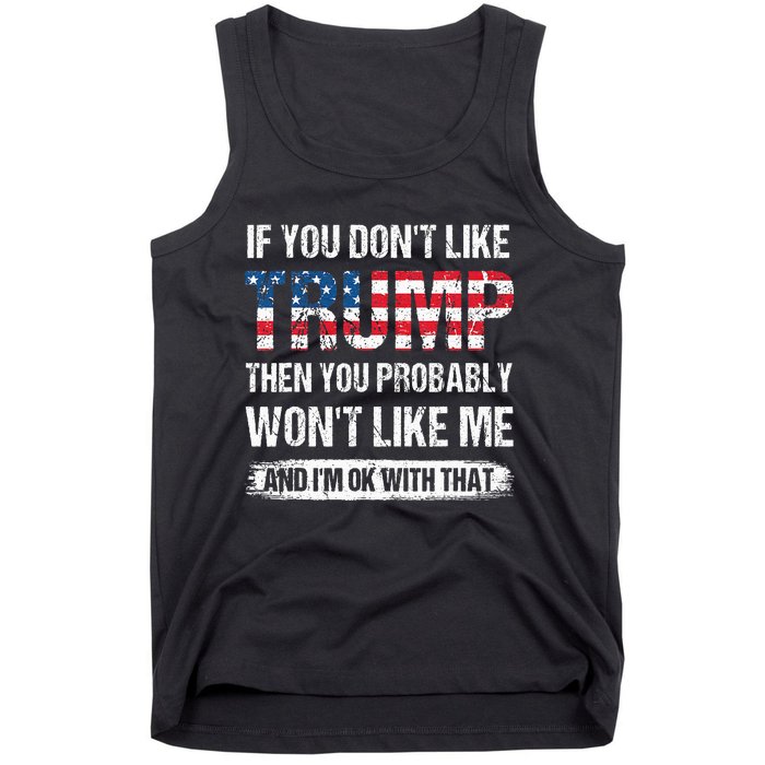 retro If You Don't Like Trump Then You Probably Won't Like Me Tank Top