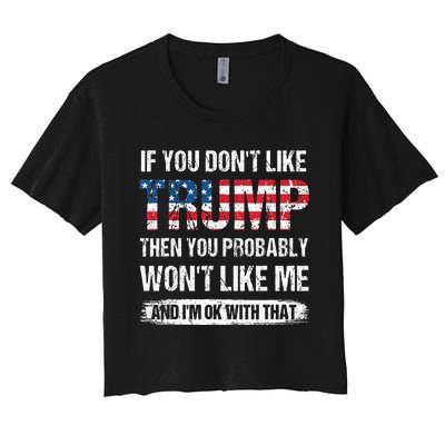 retro If You Don't Like Trump Then You Probably Won't Like Me Women's Crop Top Tee