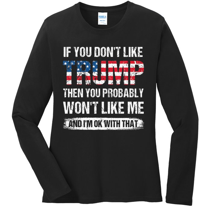 retro If You Don't Like Trump Then You Probably Won't Like Me Ladies Long Sleeve Shirt