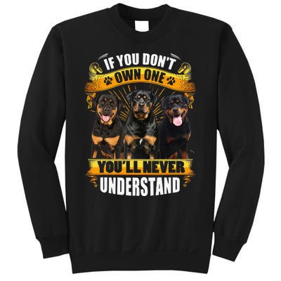 Rottweiler If You Don't Own One You'll Never Understand Sweatshirt