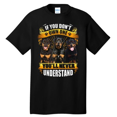 Rottweiler If You Don't Own One You'll Never Understand Tall T-Shirt