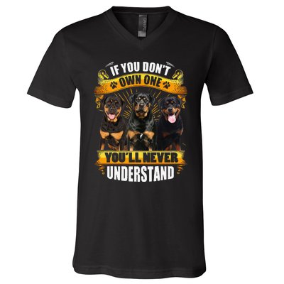 Rottweiler If You Don't Own One You'll Never Understand V-Neck T-Shirt