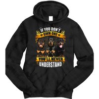 Rottweiler If You Don't Own One You'll Never Understand Tie Dye Hoodie