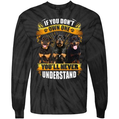 Rottweiler If You Don't Own One You'll Never Understand Tie-Dye Long Sleeve Shirt