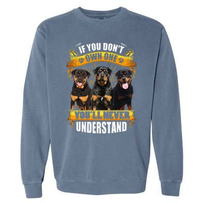 Rottweiler If You Don't Own One You'll Never Understand Garment-Dyed Sweatshirt