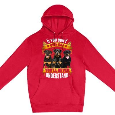 Rottweiler If You Don't Own One You'll Never Understand Premium Pullover Hoodie