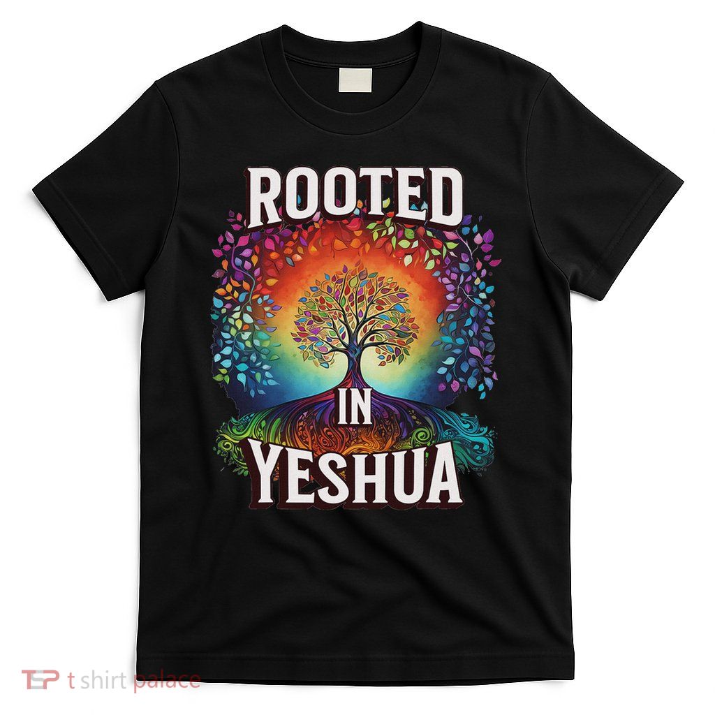 Rooted In Yeshua T-Shirt