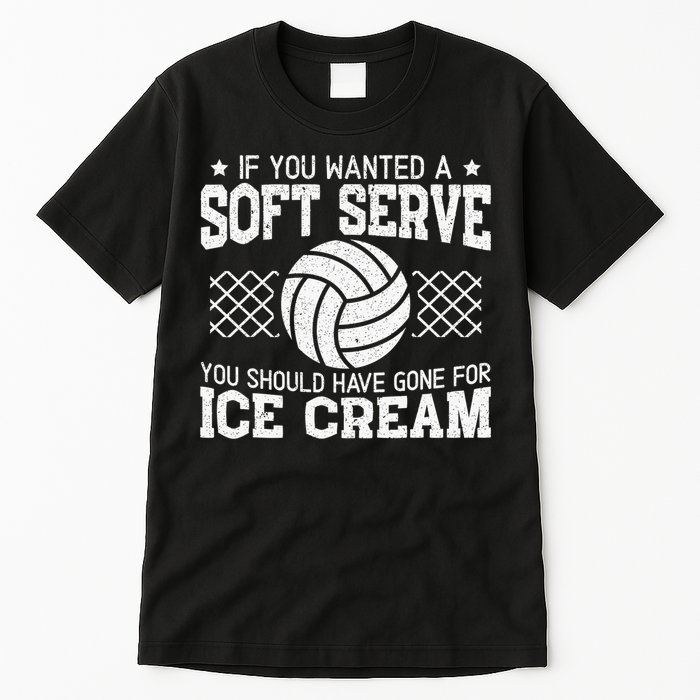 Retro If You Want A Soft Serve Go Get Ice Cream Volleyball Tall T-Shirt