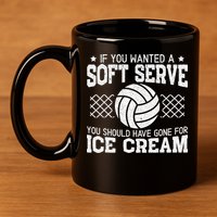 Retro If You Want A Soft Serve Go Get Ice Cream Volleyball 11oz C Handle Ceramic Mug