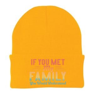 Retro If You Met My Family You Would Understand Meaningful Gift Knit Cap Winter Beanie