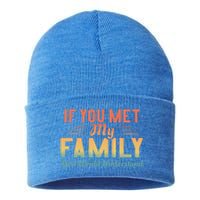 Retro If You Met My Family You Would Understand Meaningful Gift Sustainable Knit Beanie