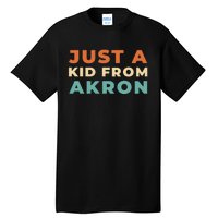 Retro Just A Ki.D From Ohio Akron American Vintage Us City Tall T-Shirt