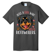 Rottweiler Just A Girl Who Loves Rottweilers Gift Tall T-Shirt