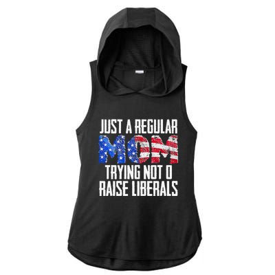 Republican Just A Regular Mom Trying Not To Raise Liberals Ladies PosiCharge Tri-Blend Wicking Draft Hoodie Tank