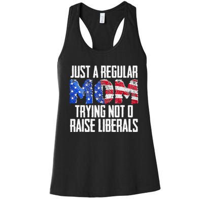 Republican Just A Regular Mom Trying Not To Raise Liberals Women's Racerback Tank