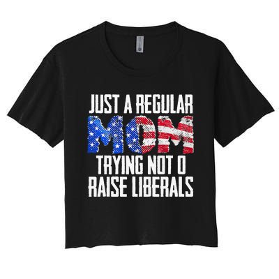 Republican Just A Regular Mom Trying Not To Raise Liberals Women's Crop Top Tee