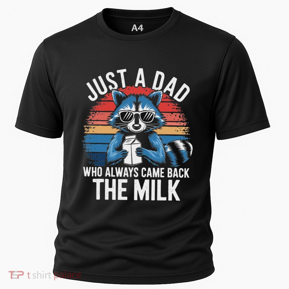 Racoon Just A Dad Who Always Came Back With Cooling Performance Crew T-Shirt
