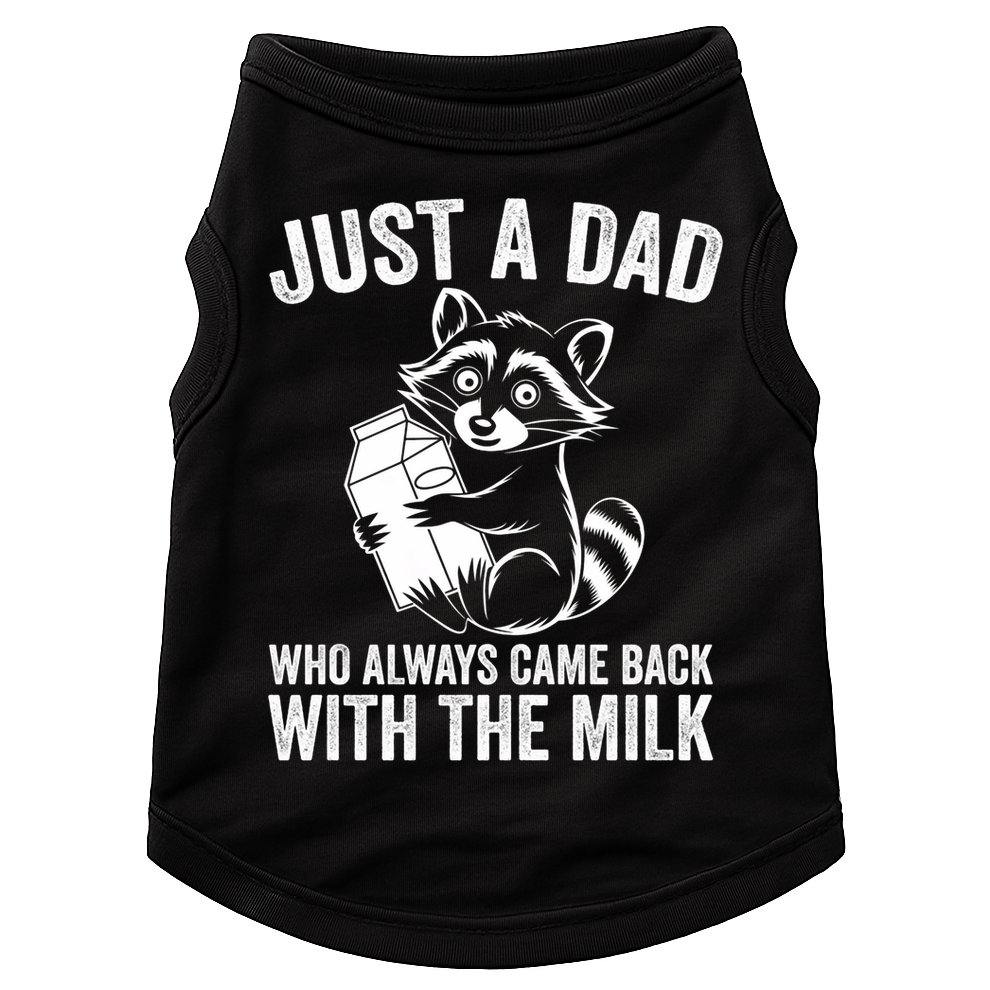 Raccoon Just A Dad Who Always Came Back With The Milk  Doggie Tank