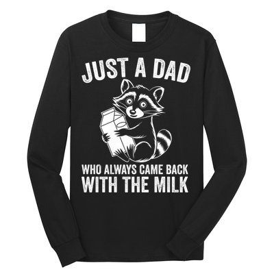 Raccoon Just A Dad Who Always Came Back With The Milk  Long Sleeve Shirt