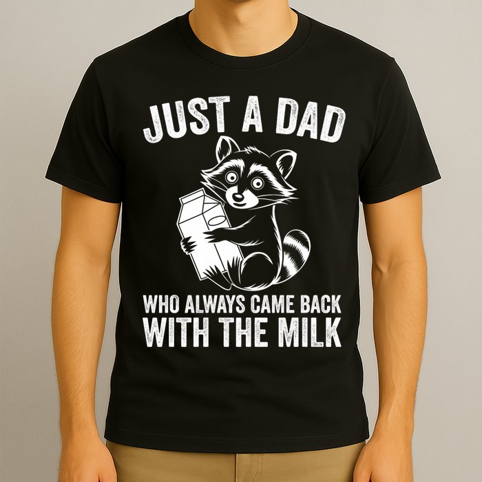Raccoon Just A Dad Who Always Came Back With The Milk  T-Shirt