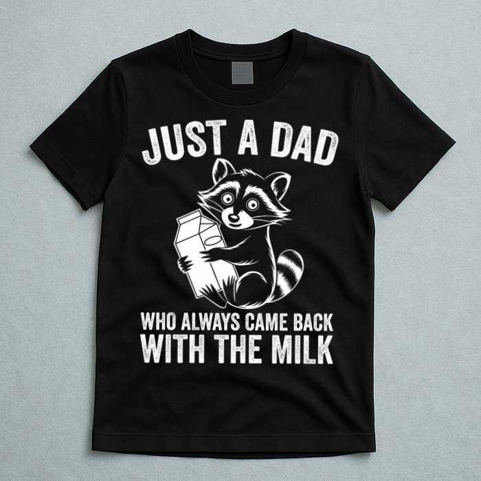 Raccoon Just A Dad Who Always Came Back With The Milk  T-Shirt