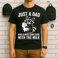 Raccoon Just A Dad Who Always Came Back With The Milk  T-Shirt
