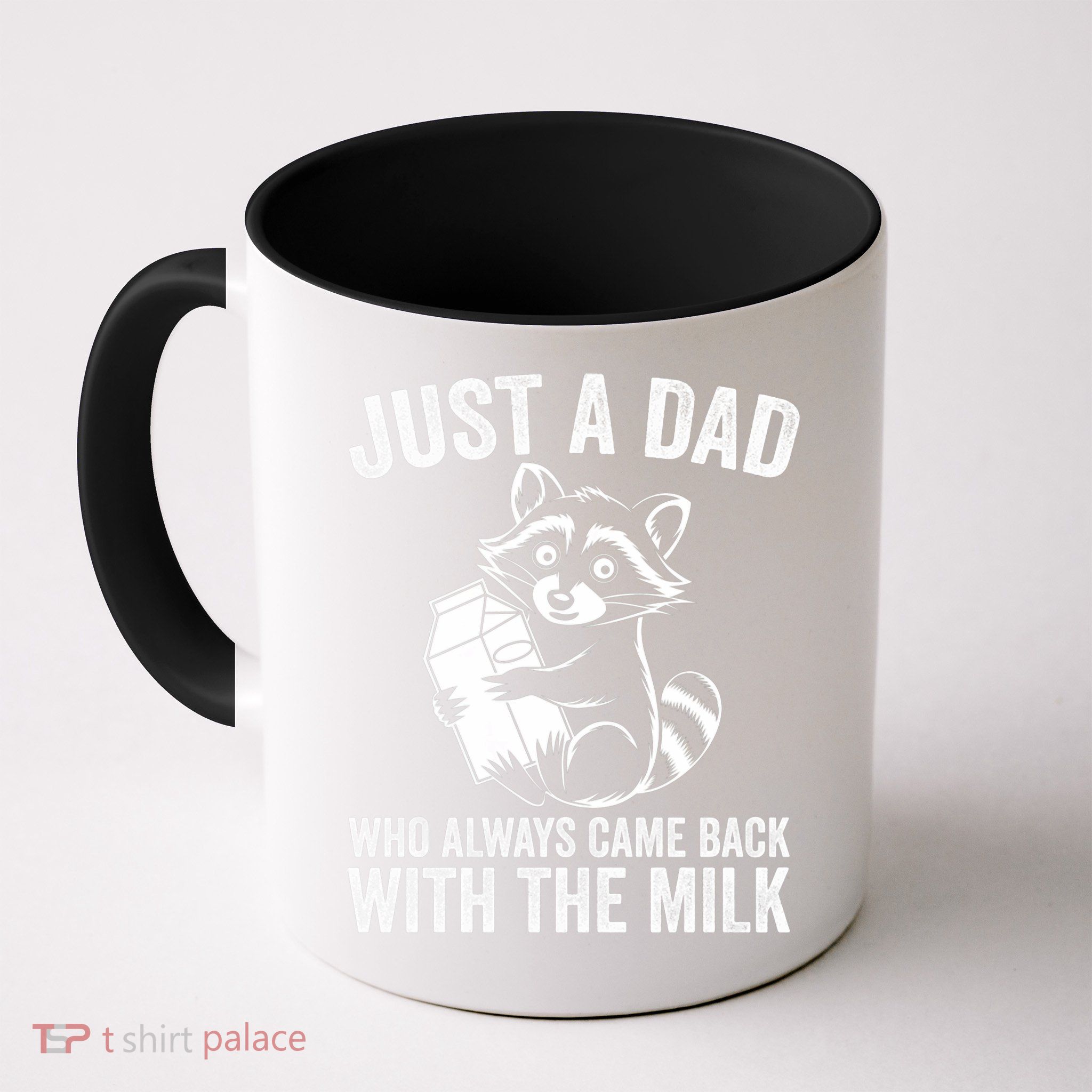 Raccoon Just A Dad Who Always Came Back With The Milk  Mug