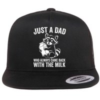 Raccoon Just A Dad Who Always Came Back With The Milk  Flat Bill Trucker Hat