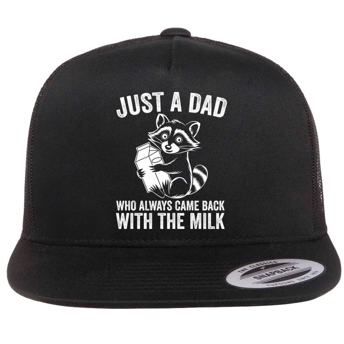 Raccoon Just A Dad Who Always Came Back With The Milk  Flat Bill Trucker Hat