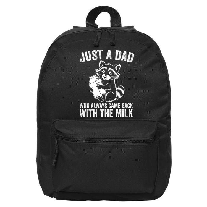 Raccoon Just A Dad Who Always Came Back With The Milk  16 in Basic Backpack