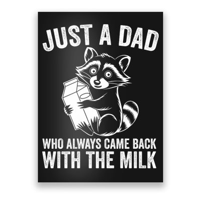 Raccoon Just A Dad Who Always Came Back With The Milk  Poster