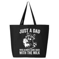 Raccoon Just A Dad Who Always Came Back With The Milk  25L Jumbo Tote