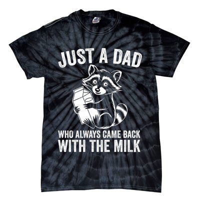 Raccoon Just A Dad Who Always Came Back With The Milk  Tie-Dye T-Shirt