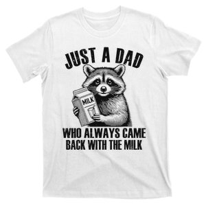 Raccoon Just A Dad Who Always Came Back With The Milk T-Shirt