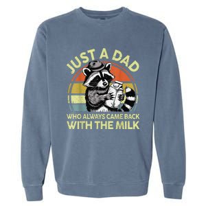 Raccoon Just A Dad Who Always Came Back Milk Funny Step Dad Garment-Dyed Sweatshirt