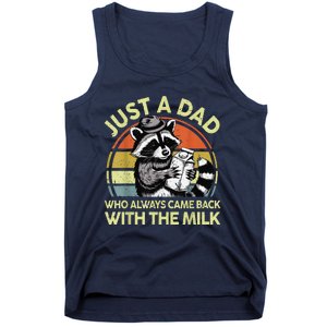 Raccoon Just A Dad Who Always Came Back Milk Funny Step Dad Tank Top