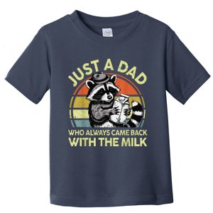 Raccoon Just A Dad Who Always Came Back Milk Funny Step Dad Toddler T-Shirt