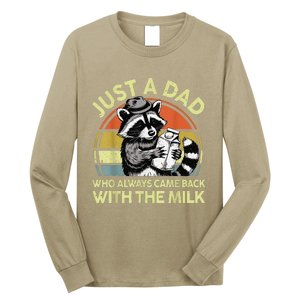 Raccoon Just A Dad Who Always Came Back Milk Funny Step Dad Long Sleeve Shirt