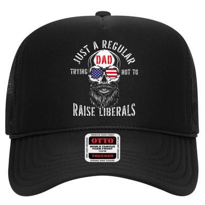 Republican Just A Regular Dad Trying Not To Raise Liberals High Crown Mesh Back Trucker Hat