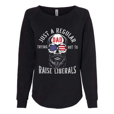 Republican Just A Regular Dad Trying Not To Raise Liberals Womens California Wash Sweatshirt