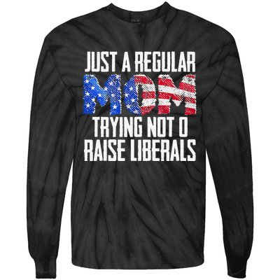 Republican Just A Regular Mom Trying Not To Raise Liberals Tie-Dye Long Sleeve Shirt