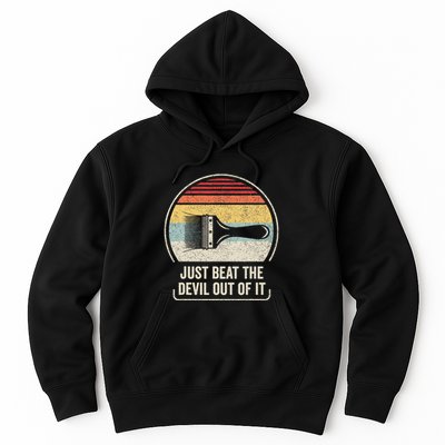 Retro Just Beat The Devil Out Of It Artist Drawing Hoodie