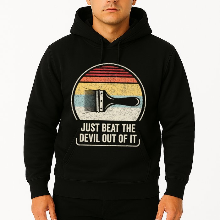 Retro Just Beat The Devil Out Of It Artist Drawing Hoodie