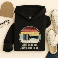 Retro Just Beat The Devil Out Of It Artist Drawing Hoodie