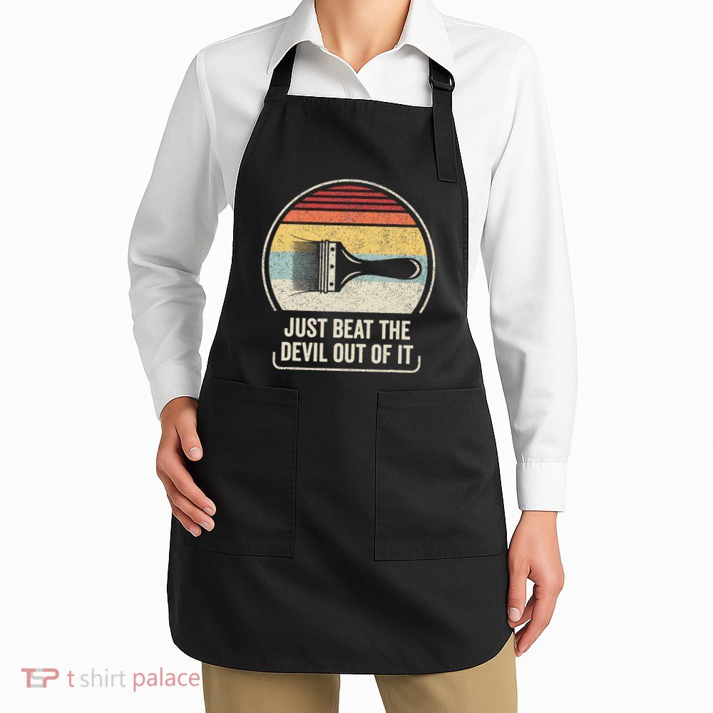 Retro Just Beat The Devil Out Of It Artist Drawing Apron
